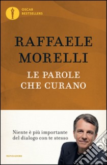 Le parole che curano libro di Morelli Raffaele