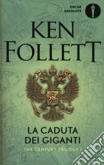 La caduta dei giganti. The century trilogy. Vol. 1 libro di Follett Ken