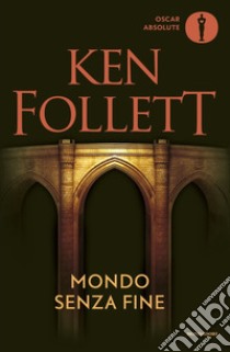 Mondo senza fine libro di Follett Ken