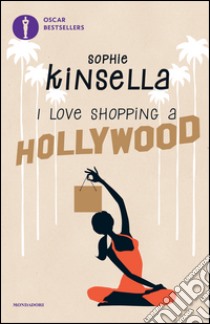 I love shopping a Hollywood libro di Kinsella Sophie