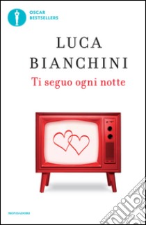 Ti seguo ogni notte libro di Bianchini Luca