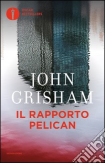 Il rapporto Pelican libro di Grisham John