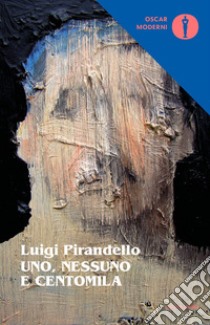 Uno, nessuno e centomila libro di Pirandello Luigi; Guglielminetti M. (cur.)