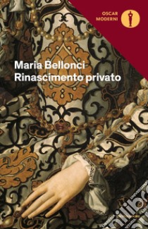 Rinascimento privato libro di Bellonci Maria