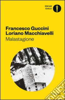 Malastagione libro di Guccini Francesco; Macchiavelli Loriano