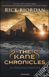 The Kane Chronicles. La trilogia completa libro di Riordan Rick