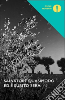 Ed è subito sera libro di Quasimodo Salvatore