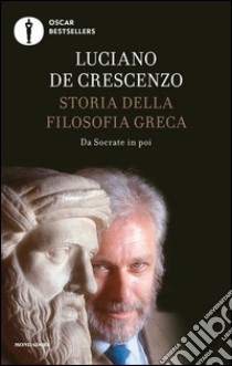 Storia della filosofia greca. Vol. 2: Da Socrate in poi libro di De Crescenzo Luciano