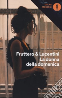 La donna della domenica libro di Fruttero Carlo; Lucentini Franco