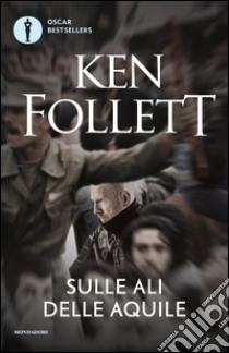 Sulle ali delle aquile libro di Follett Ken