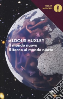 Il mondo nuovo-Ritorno al mondo nuovo libro di Huxley Aldous