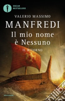 Il mio nome è Nessuno. Vol. 2: Il ritorno libro di Manfredi Valerio Massimo