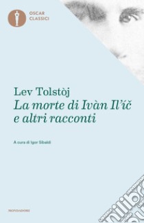 La morte di Ivan Il'ic libro di Tolstoj Lev