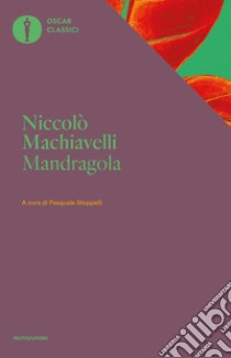 Mandragola libro di Machiavelli Niccolò; Stoppelli P. (cur.)