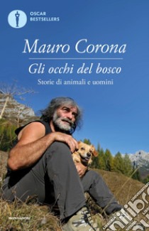 Gli occhi del bosco. Storie di animali e di uomini libro di Corona Mauro