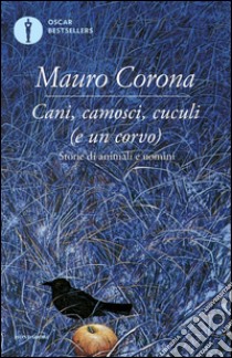 Cani, camosci, cuculi (e un corvo) libro di Corona Mauro