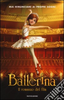 Ballerina. Il romanzo del film libro di Pol Anne-Marie