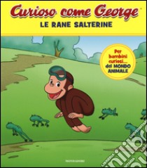 Le rane salterine. Curioso come George. Ediz. a colori. Vol. 2 libro