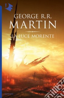 La luce morente libro di Martin George R. R.