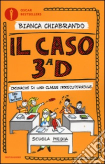 Il caso 3ª D. Cronache di una classe irrecuperabile libro di Chiabrando Bianca