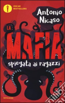 La mafia spiegata ai ragazzi libro di Nicaso Antonio