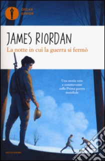 La notte in cui la guerra si fermò libro di Riordan James