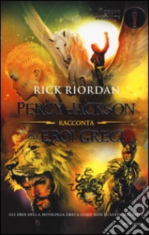 Percy Jackson racconta gli eroi greci libro di Riordan Rick