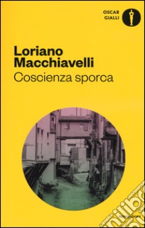 Coscienza sporca libro di Macchiavelli Loriano