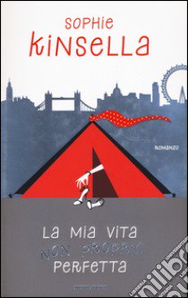 La mia vita non proprio perfetta libro di Kinsella Sophie