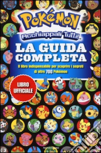 Pokémon. La guida completa libro