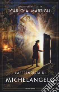 L'apprendista di Michelangelo libro di Martigli Carlo A.