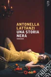 Una storia nera libro di Lattanzi Antonella