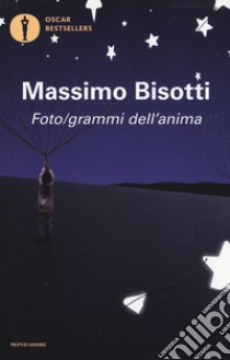 Foto/grammi dell'anima. Libere (im)perfezioni libro di Bisotti Massimo