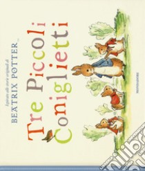 Tre piccoli coniglietti libro di Potter Beatrix