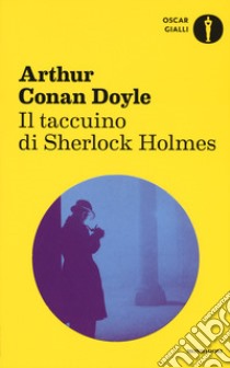 Il taccuino di Sherlock Holmes libro di Doyle Arthur Conan