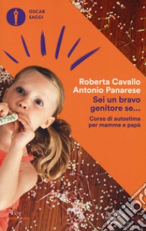 Sei un bravo genitore se... Corso di autostima per mamme e papà libro di Cavallo Roberta; Panarese Antonio