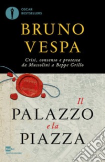 Il palazzo e la piazza libro di Vespa Bruno