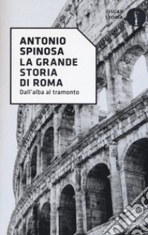 La grande storia di Roma libro di Spinosa Antonio