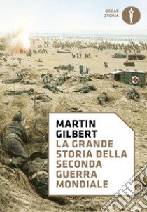 La grande storia della seconda guerra mondiale libro di Gilbert Martin