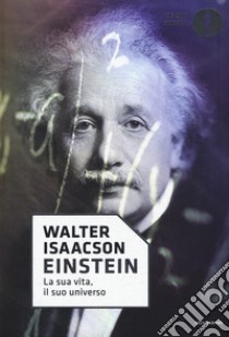 Einstein. La sua vita, il suo universo libro di Isaacson Walter