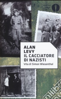 Il cacciatore di nazisti. Vita di Simon Wiesenthal libro di Levy Alan