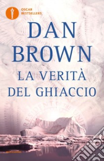 La verità del ghiaccio libro di Brown Dan