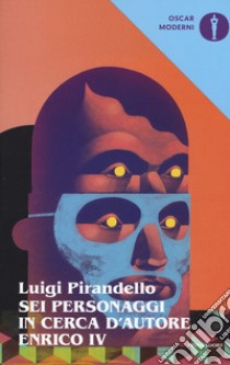 Sei personaggi in cerca d'autore-Enrico IV libro di Pirandello Luigi; Alonge R. (cur.)