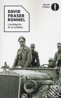 Rommel. L'ambiguità di un soldato libro di Fraser David