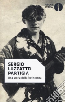 Partigia. Una storia della resistenza libro di Luzzatto Sergio