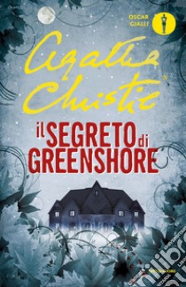 Il segreto di Greenshore libro di Christie Agatha