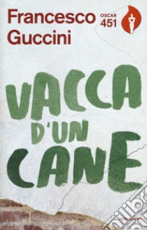 Vacca d'un cane libro di Guccini Francesco