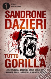 Tutto Gorilla libro di Dazieri Sandrone