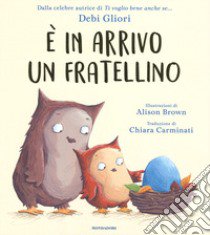 È in arrivo un fratellino. Ediz. a colori libro di Gliori Debi