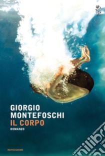 Il corpo libro di Montefoschi Giorgio